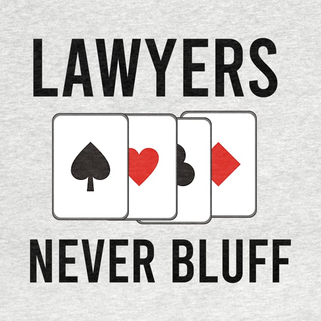 Lawyers never bluff by cypryanus